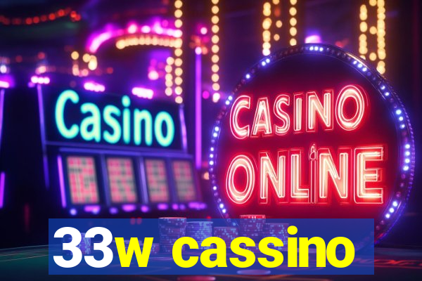 33w cassino